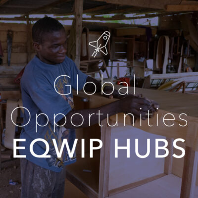 A man works on wooden furniture in a workshop with “Global Opportunities EQWIP Hubs” text overlay.